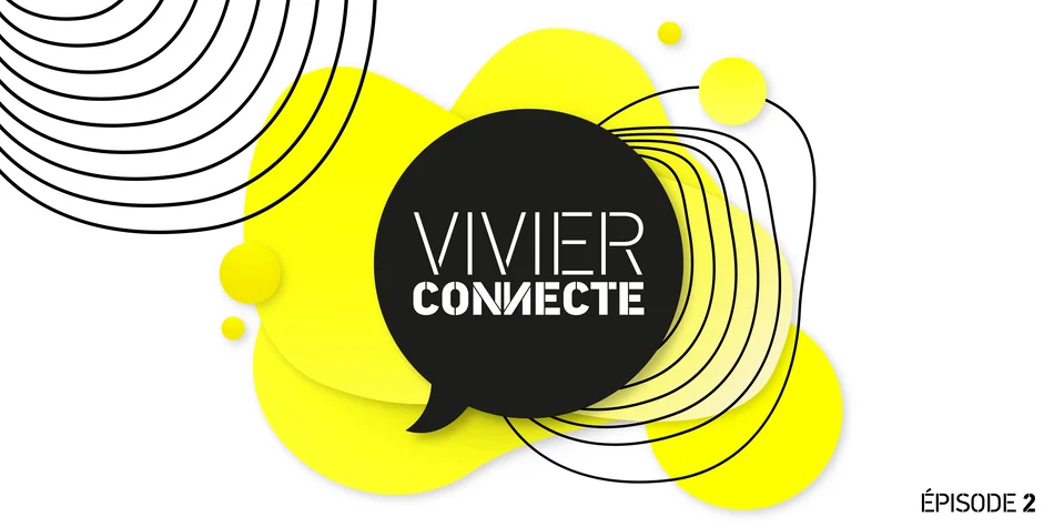 Visuel du balado «Vivier Connecte» épisode 2