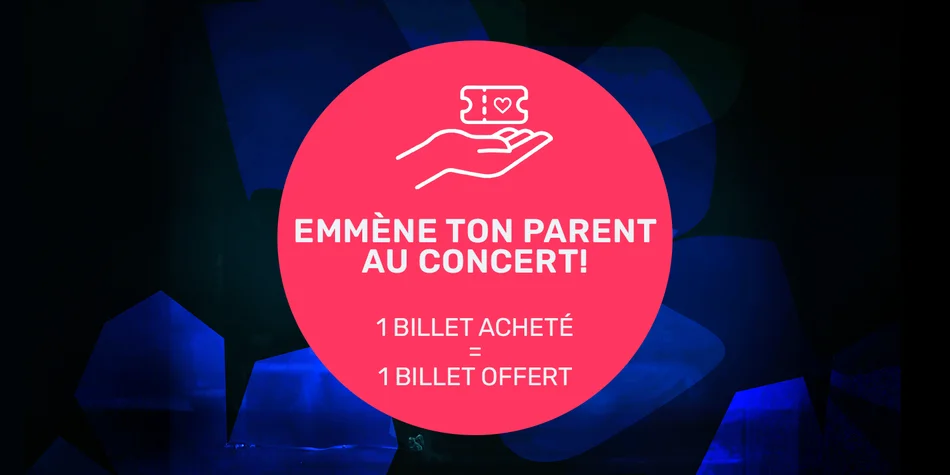 Emmène ton parent au concert !