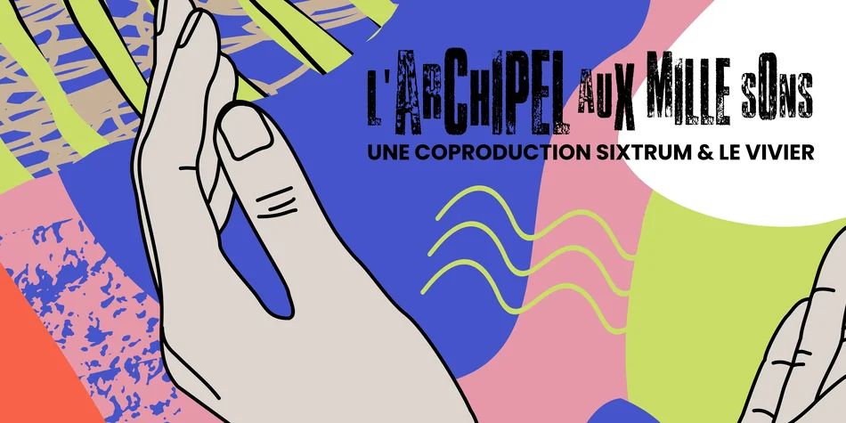 visuel d'archipel aux mille sons : dessin coloré avec des mains